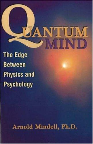 Quantum Mind: The Edge Between Physics and Psychology