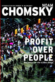 Profit Over People: Neoliberalism and the Global Order