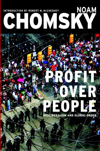 Profit Over People: Neoliberalism and the Global Order