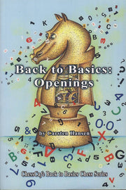 Back to Basics: Openings (Chesscafe Back to Basics Chess)