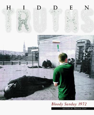Hidden Truths: Bloody Sunday, 1972