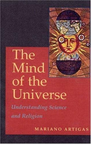 The Mind of the Universe: Understanding Science and Religion