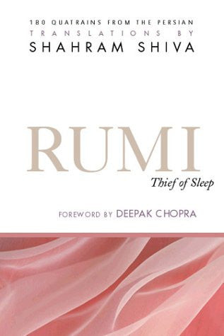 Rumi: Thief of Sleep - 180 Quatrains from the Persian