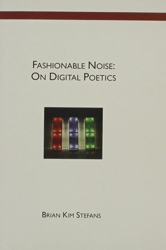 Fashionable Noise: On Digital Poetics