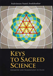 Keys to Sacred Science: Geometry and Numerology in Islam
