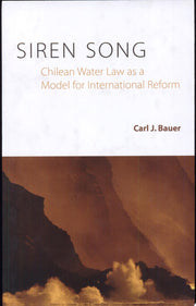 Siren Song: Chilean Water Law As a Model for International Reform (Rff Press)