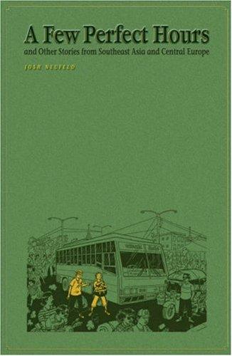 A Few Perfect Hours And Other Stories From Southeast Asia And Central Europe