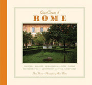 Quiet Corners Of Rome: Cloisters, Gardens, Archaeological Sites, Piazzas, Fountains, Villas, Architectural Ruins, Courtyards