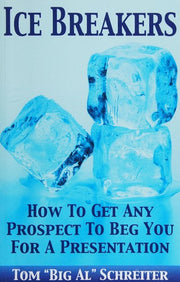 Ice Breakers! How To Get Any Prospect To Beg You For A Presentation (Four Core Skills Series for Network Marketing)