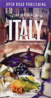 Eating and Drinking in Italy: A Menu Reader and Restaurant Guide (Open Road's Eating & Drinking in Italy)