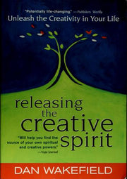 Releasing the Creative Spirit: Unleash the Creativity in Your Life