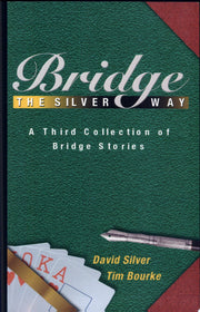 Bridge the Silver Way: A Third Collection of Bridge Stories