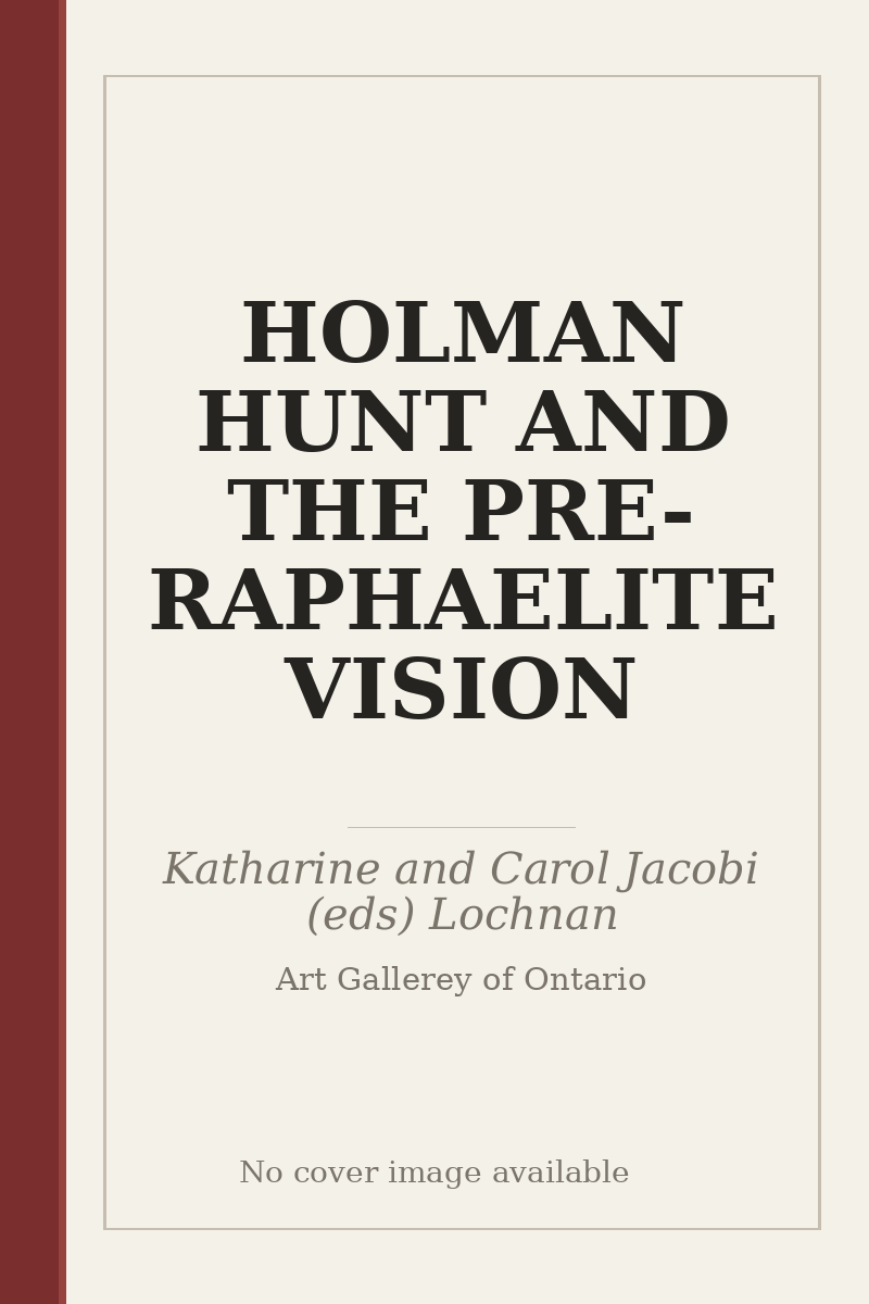 HOLMAN HUNT AND THE PRE-RAPHAELITE VISION - no cover image available
