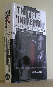 True Intrepid Sir William Stephenson and the Unknown Agents