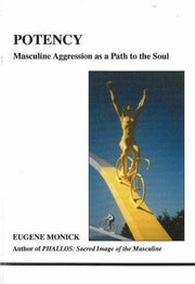 Potency: Masculine Aggression as a Path to the Soul