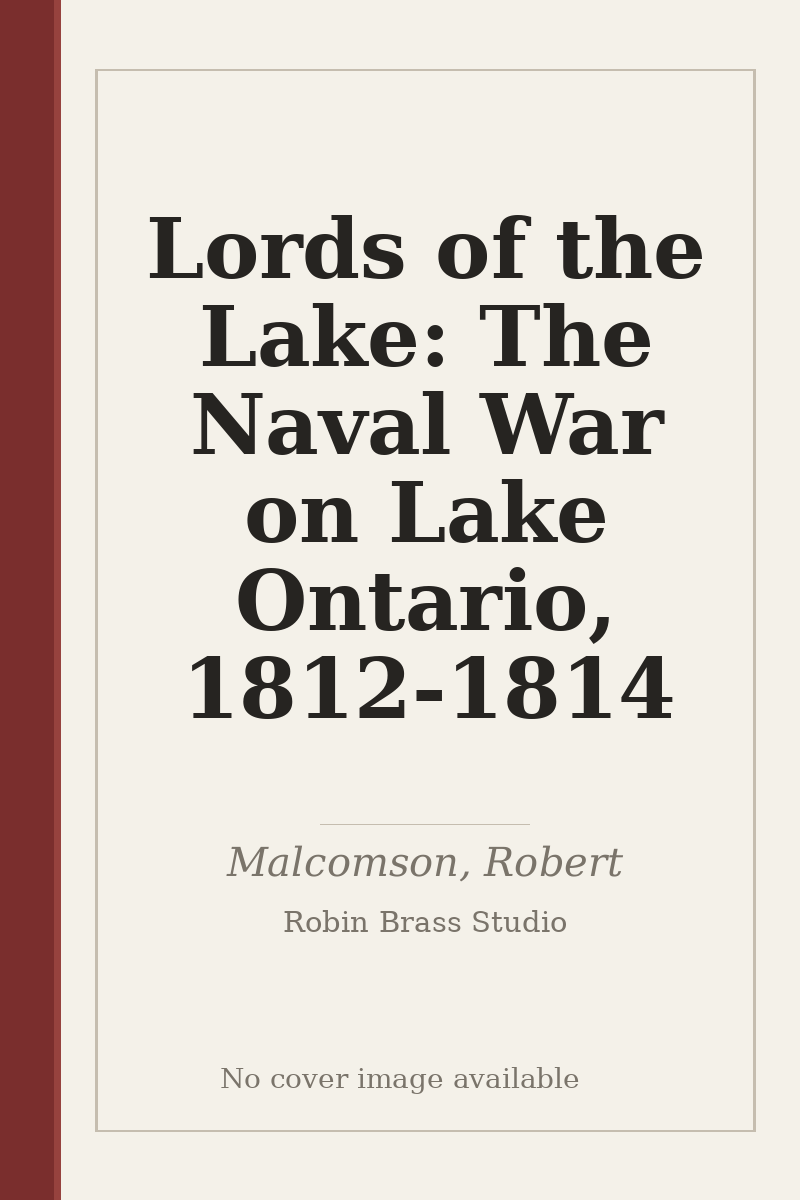 Lords of the Lake: The Naval War on Lake Ontario, 1812-1814 - no cover image available