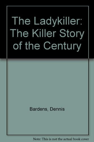 The Ladykiller: The Killer Story of the Century