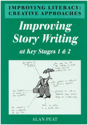 Improving Story Writing at Key Stages 1 and 2 (Improving Literacy: Creative Approaches)