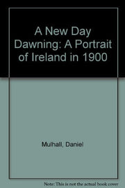 A New Day Dawning: A Portrait of Ireland in 1900