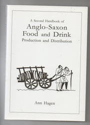 A Second Handbook of Anglo-Saxon Food and Drink: Production and Distribution