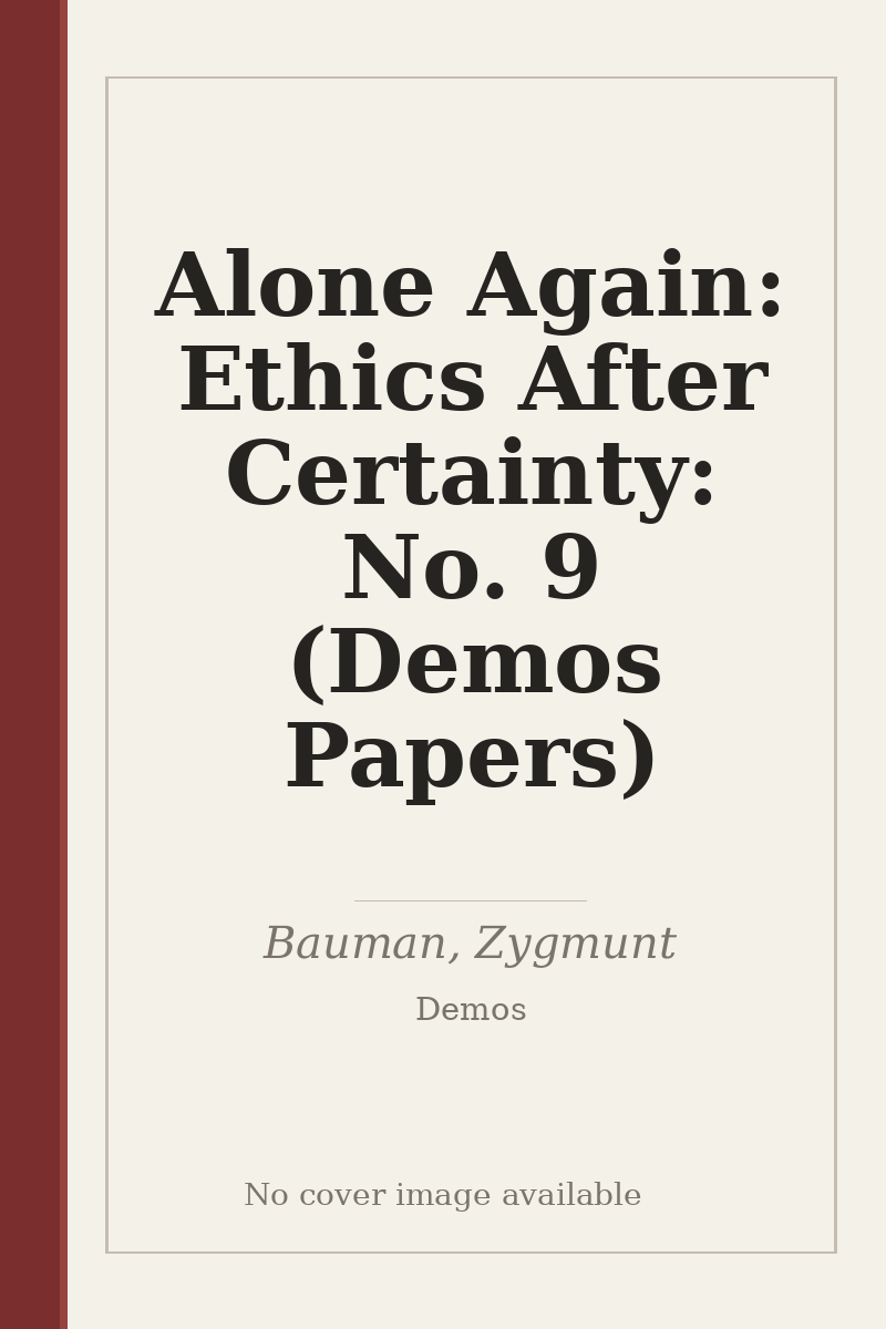 Alone Again: Ethics After Certainty: No. 9 (Demos Papers) - no cover image available