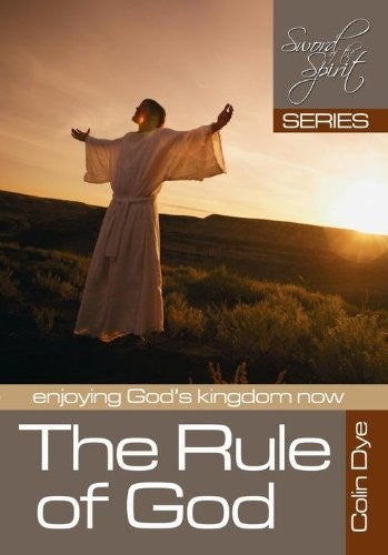 The Rule of God: Enjoying God's Kingdom Now