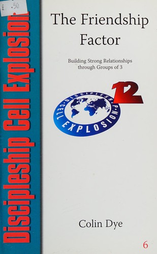 The Friendship Factor (Discipleship Cell Explosion)