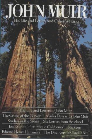 John Muir: His Life and Letters and Other Writings