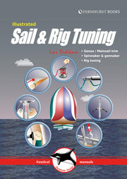Illustrated Sail & Rig Tuning – Genoa & mainsail trim, spinnaker & gennaker, rig tuning: 1 (Illustrated Nautical Manuals)