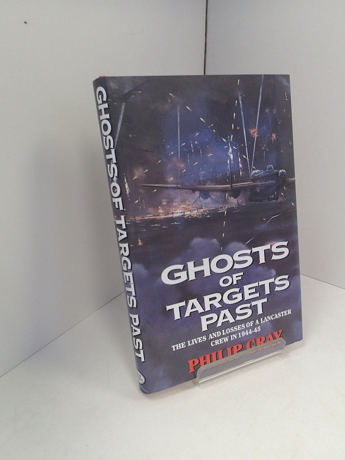 Ghosts of Targets Past: The Lives and Losses of a Lancaster Crew in 1944-45