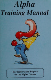 The Alpha Course - Leader's Training Manual