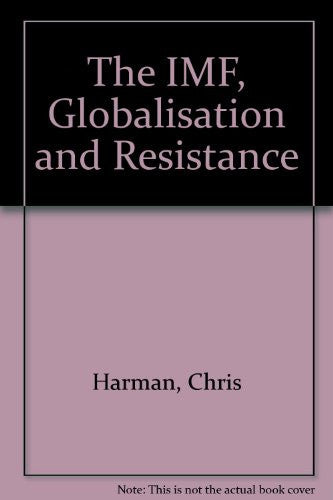 The IMF, Globalisation and Resistance