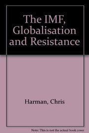 The IMF, Globalisation and Resistance