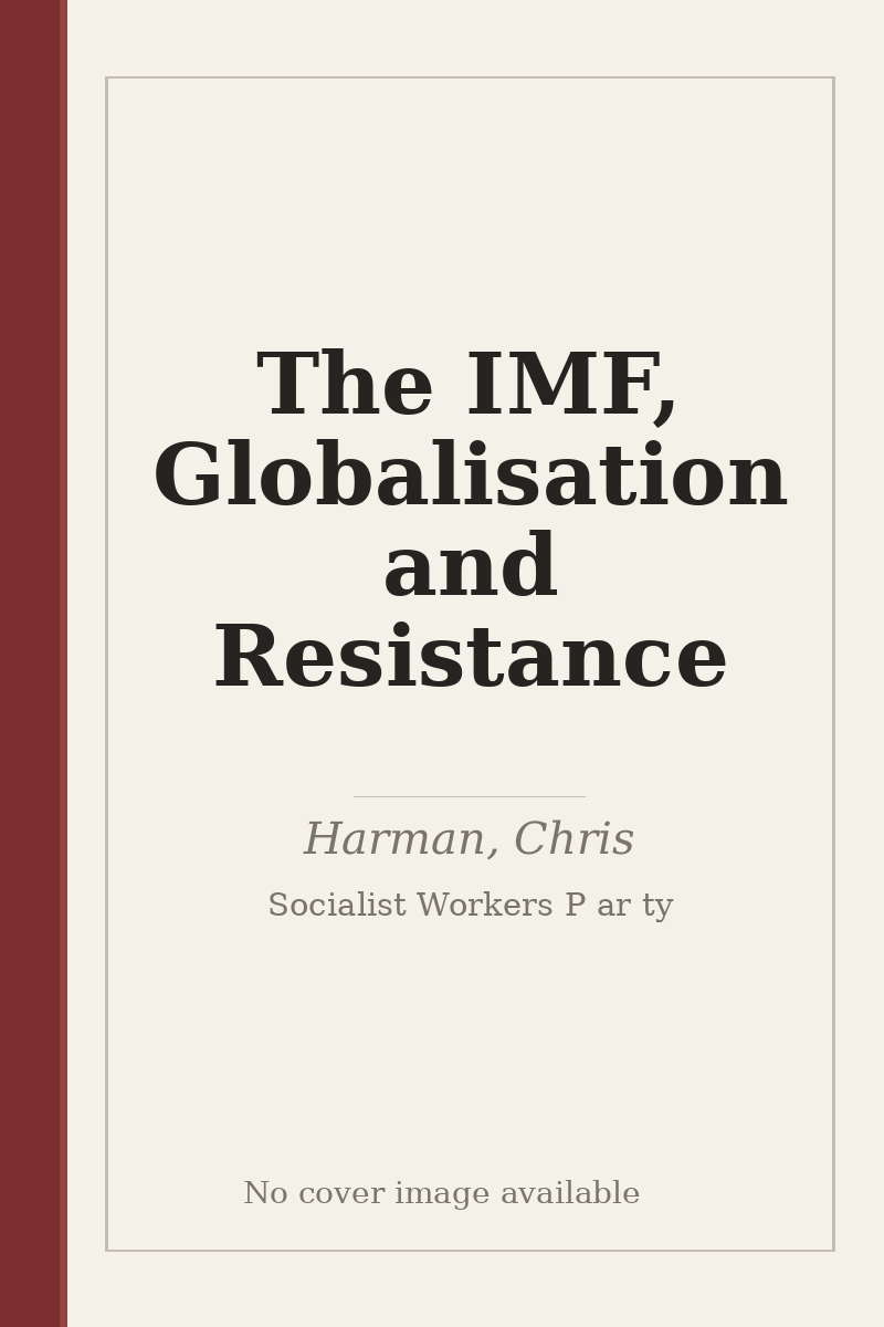 The IMF, Globalisation and Resistance - no cover image available