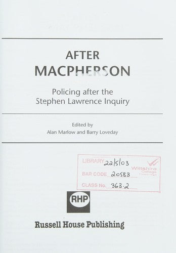 After MacPherson: Reflections on Policing After the Stephen Lawrence Enquiry