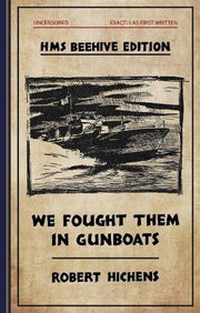 We Fought Them in Gunboats: HMS Beehive edition: 5 (Yachtsman Volunteers series)