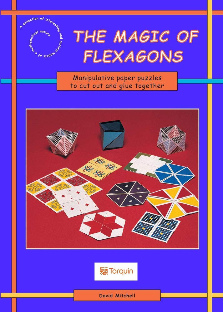 The Magic of Flexagons: Manipulative Paper Puzzles to Cut Out and Make