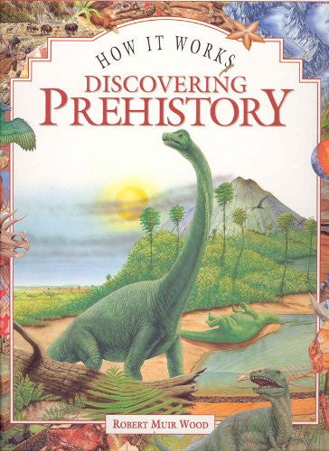 Discovering Prehistory (How it Works S.)