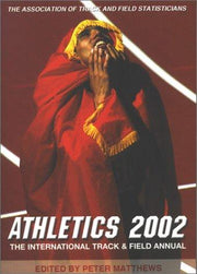 Athletics 2002: The Association of Track and Field Statisticians Yearbook