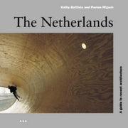 The Netherlands: A Guide to Recent Architecture
