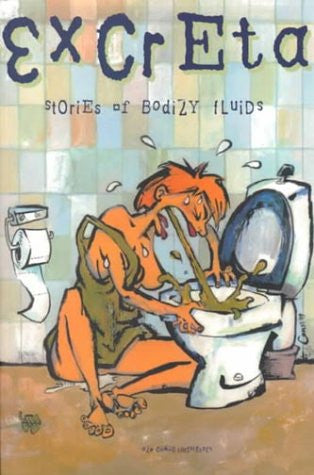 Excreta: Stories of Bodily Fluids: 7 Stories of 7 Bodily Fluids