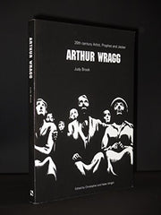 Arthur Wragg: Twentieth-century Prophet and Jester