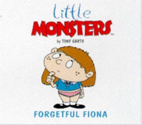 Forgetful Fiona (Little Monsters S.)