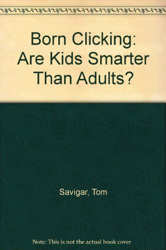 Born Clicking: Are Kids Smarter Than Adults?