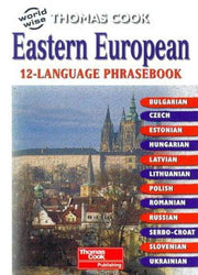 Eastern European 12-language Phrasebook: Bulgarian, Croatian, Czech, Estonian, Hungarian, Latvian, Lithuanian, Polish, Romanian, Russian, Slovenian and Ukrainian