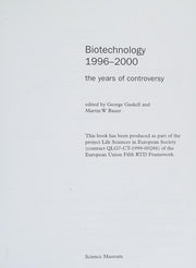 Biotechnology 1996-2000: The Years of Controversy