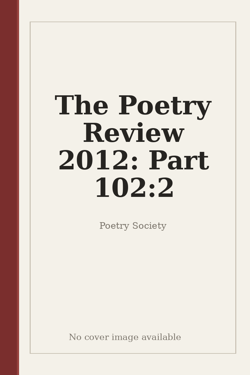 The Poetry Review 2012: Part 102:2 - no cover image available