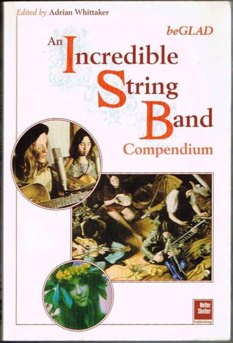 Be Glad: An Incredible String Band Compendium