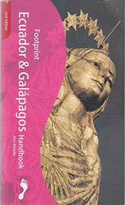 Ecuador and Galapagos Handbook: The Travel Guide (Footprint Handbook)