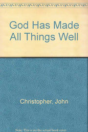 God Has Made All Things Well